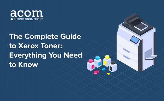 The Complete Guide to Xerox Toner: Everything You Need to Know