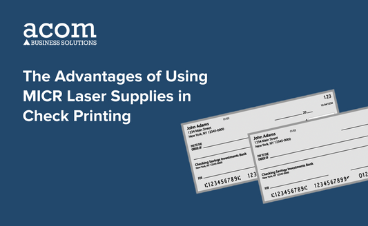 The Advantages of Using MICR Laser Supplies in Check Printing